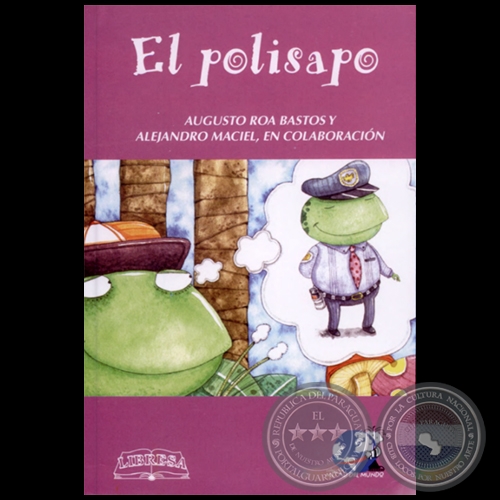 EL POLISAPITO - AUGUSTO ROA BASTOS y ALEJANDRO MACIEL, EN COLABORACIÓN - Año 2004